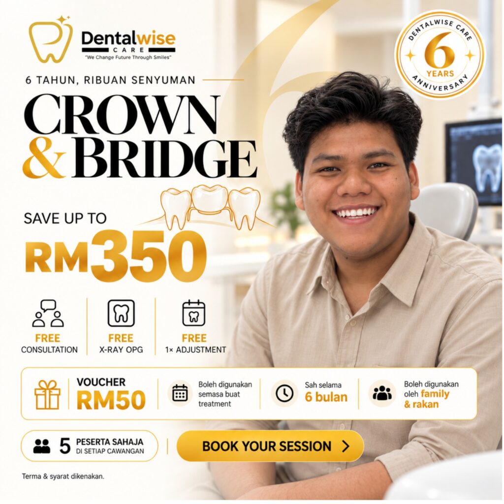 Promosi crown & bridge Dentalwise Care Johor Bahru & Masai